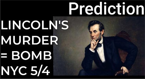 Prediction: LINCOLN'S MURDER = DIRTY BOMB NYC - May 4