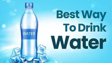 What is the Best Way to Drink Water
