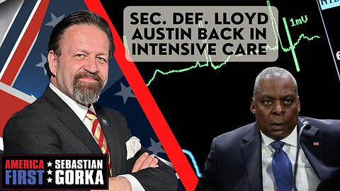 Sebastian Gorka LIVE: Sec. Def. Lloyd Austin back in intensive care