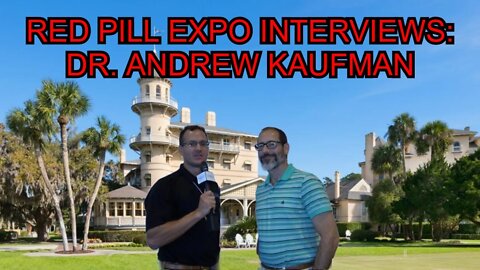 Red Pill Expo Interviews: Dr. Andrew Kaufman