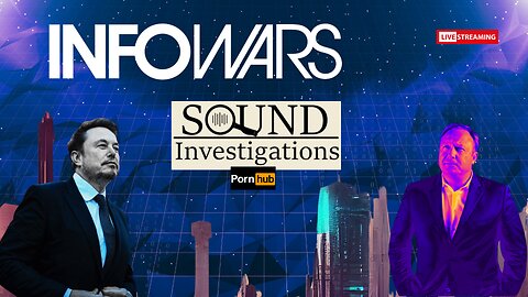 InfoWars Friday LIVE: WW3, Elon Musk/X, SoundInvestigations takes on PornHub! 4/12/2024