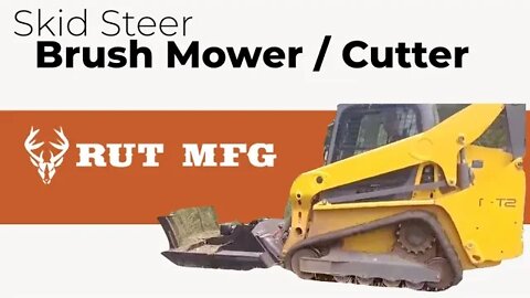 Rut MFG Skid Steer Brush Mower / Cutter
