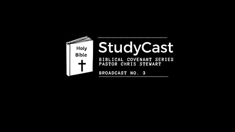 StudyCast- Biblical Covenant Series- Part 3