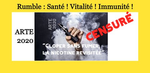 Censurée : "Cloper sans fumer, la nicotine revisitée" ARTE 2020