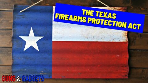 The Texas Firearms Protection Act