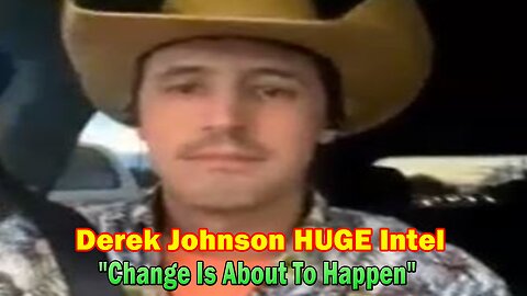 Derek Johnson HUGE Intel: "Change Is About To Happen"