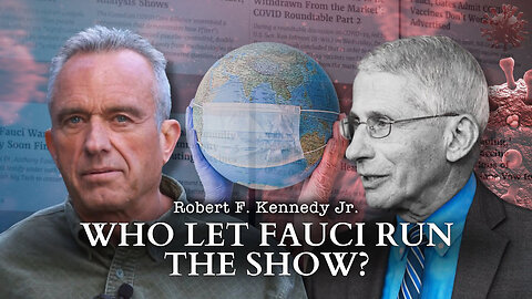 Robert F. Kennedy Jr.: Who Let Fauci Run The Show? (Campaign Ad)