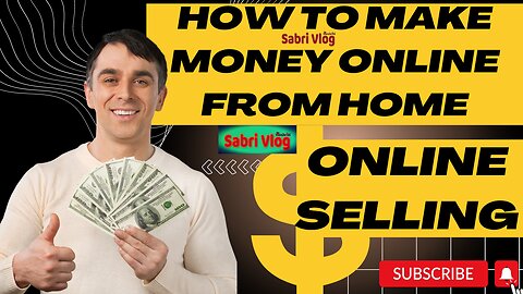 How to Make Money Online from Home: Online Selling?