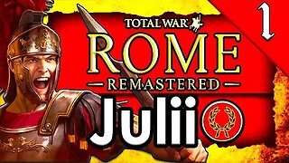 RISE OF ROME! Rome Total War Remastered: Julii Campaign Gameplay #1