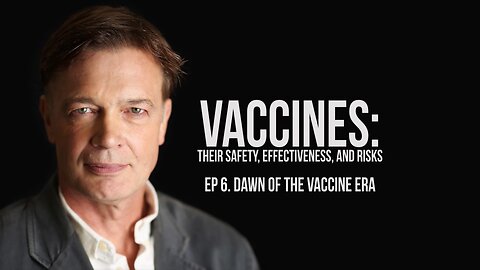 Dawn of the Vaccine Era - Vaccines: Their Safety, Effectiveness, and Risks | Andrew Wakefield