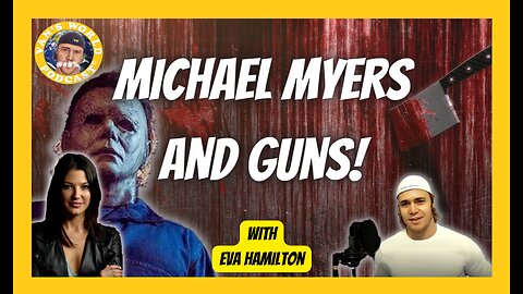 Michael Myers and Guns! - with Actress Eva Hamilton | Clips