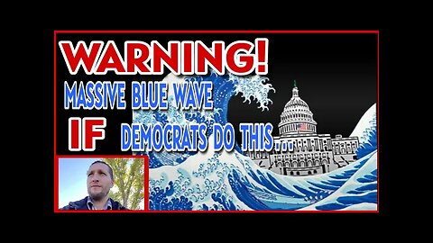 🚨 Warning 🚨 Massive 2022 Blue Wave If Democrats Do This...