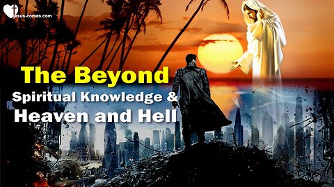 Jesus explains the Beyond... Necessary Knowledge about Heaven and Hell ❤️ The Third Testament Chapter 27-1