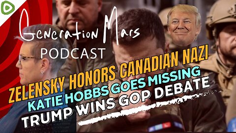 Zelensky honors Canadian Nazi, Katie Hobbs Goes Missing, & Trump wins GOP Debate