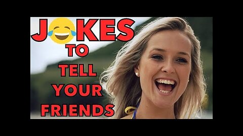 Jokes To Tell Your Friends To Make Them Laugh Funniest Joke