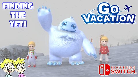Go Vacation - Finding the Yeti! - Nintendo Switch Gameplay #BennyBros🎮