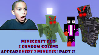Minecraft but 2 random golems appear every 1 minute! Part 2
