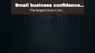 Small business confidence drops most since start of the pandemic