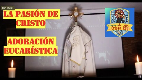 ADORACIÓN EUCARÍSTICA, Y QUE VIVA CRISTO REY. #YqueVivaCristoRey #HoraSanta #Santísimo #Eucaristia