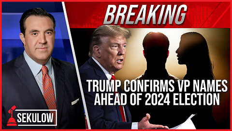 BREAKING: Trump Confirms VP Names Ahead of 2024 Election