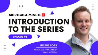 Mortgage Minute Episode 1 - Series Introduction