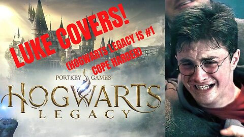 LUKE COVERS! (Hogwarts Legacy is #1 Cope Harder)