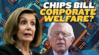 CHIPS Bill: Sound Investment Or Corporate Welfare?
