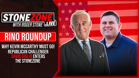 RINO ROUNDUP - Why Kevin McCarthy Must Go! Republican Challenger David Giglio Enters The StoneZONE