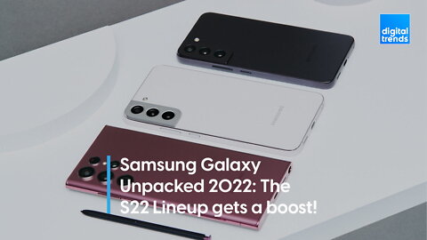 Samsung Galaxy S22 Lineup Gets a Boost