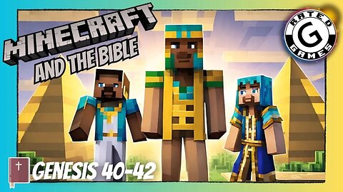 Minecraft and the Bible - Genesis 40-42