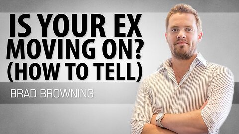Is Your Ex Moving On- (How To Tell)