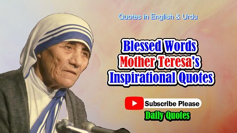 Blessed Words: Mother Teresa's Inspirational Quotes