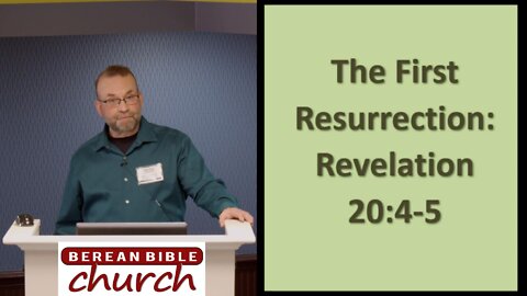 The First Resurrection (Rev. 20:4-5) - Bob Cruickshank Jr (2022 Conference)