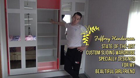 Jeffrey Henderson | STATE-OF-THE-ART Sliding Wardrobe | Specially Designed For My Beaut Girlfriend