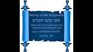 Survey of the Scriptures Week 85