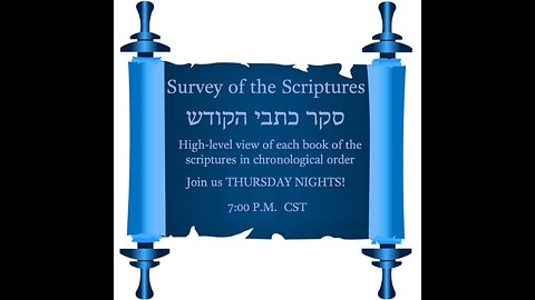 Survey of the Scriptures Week 85