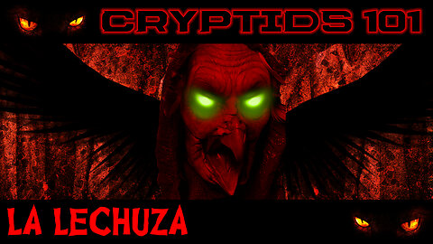 CRYPTIDS 101 🐾 La Lechuza ( The Witch-Owl Legend ) ᴸᴺᴬᵗᵛ
