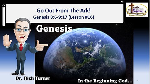 Genesis – Chapter 8:6-9:17 - Go Out From The Ark! (Lesson #16)