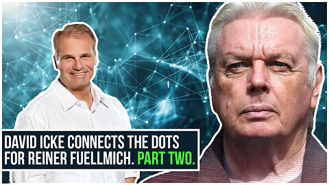 David Icke Connects the Dots for Reiner Fuellmich. Part Two - David Icke Dot-Connector Videocast
