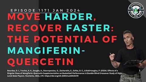 Move Harder, Recover Faster: The Potential of Mangiferin-Quercetin Ep. 1171 JAN 24