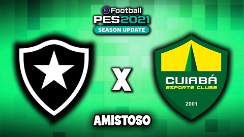 PES 21 - Botafogo x Cuiabá