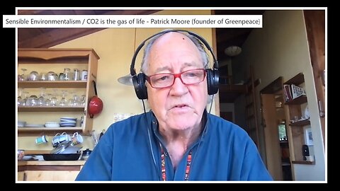 Sensible Environmentalism / CO2 is the gas of life - Patrick Moore (founder of Greenpeace)