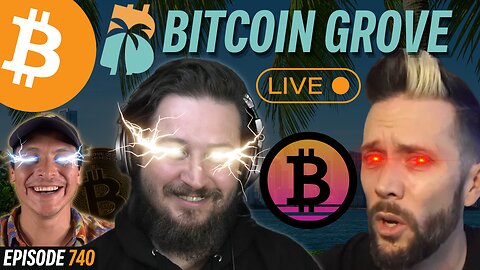 LIVE FROM THE BITCOIN GROVE MIAMI | EP 740