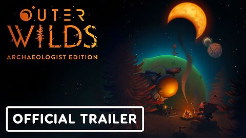 Outer Wilds: Archaeologist Edition - Official Nintendo Switch Launch Trailer