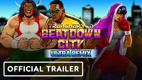Treachery in Beatdown City: Ultra Remix - Official Release Date Trailer | The MIX Next August 2023