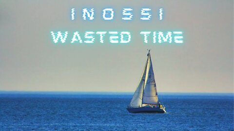 Inossi - WASTED TIME 🌊 [no copyright music for vlogs]