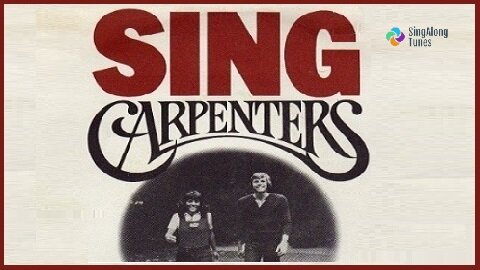 The Carpenters - "Sing" with Lyrics