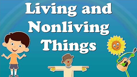 living and non-living things/science/kids/education/children/description/