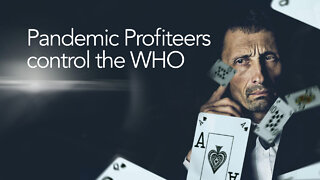 Pandemic Profiteers control the WHO | www.kla.tv/23613