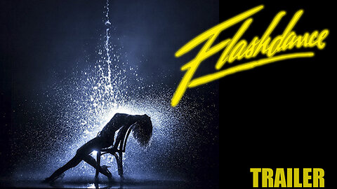 FLASHDANCE - OFFICIAL TRAILER - 1983